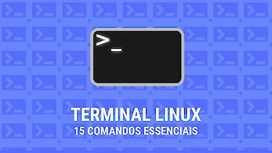 Desvendando o Terminal Linux: 15 Comandos Essenciais